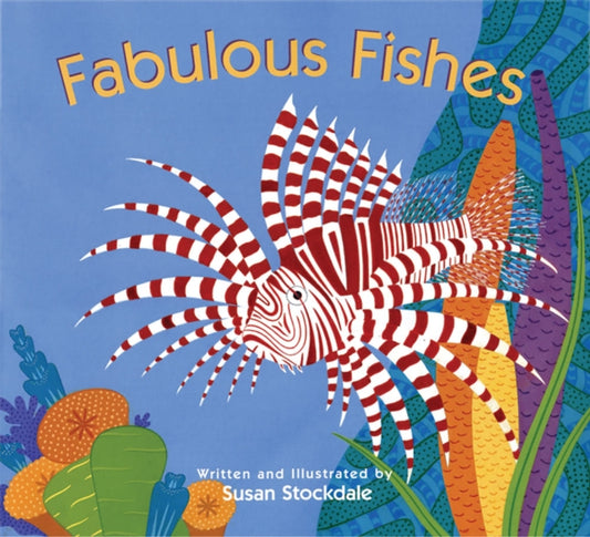 Book cover of: Fabulous Fishes. By: Susan Stockdale