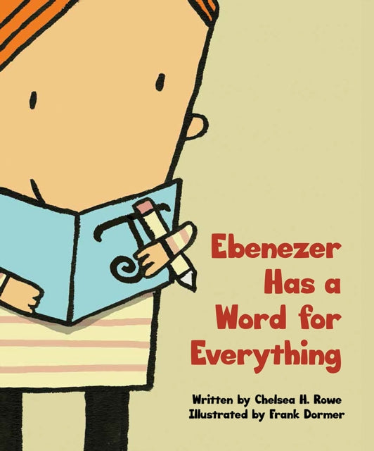 Book cover of: Ebenezer Has a Word for Everything. By: Chelsea H. Rowe