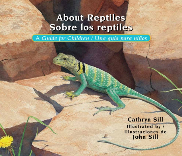 Book cover of: About Reptiles / Sobre los reptiles. By: Cathryn P. Sill