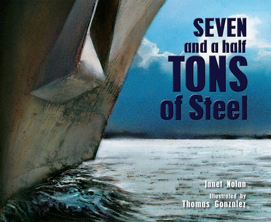 Book cover of: Seven and a Half Tons of Steel. By: Janet Nolan