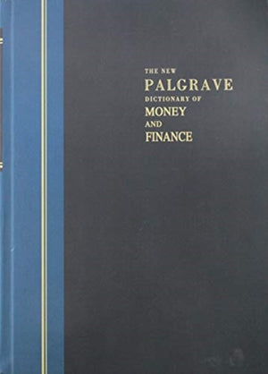 The New Palgrave Dictionary of Money & Finance