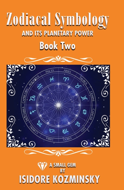 Book cover of: Zodiacal Symbology And It's Planetary Power. By: Isidore Kozminsky