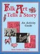 Book cover of: Folk Art Tells a Story
