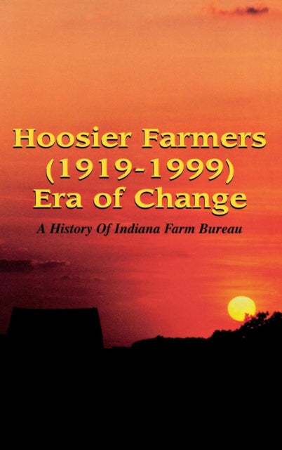 Book cover of: Hoosier Farmers - Indiana Farm Bureau. By: Turner Publishing Company