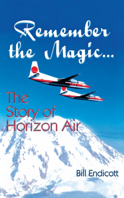 Book cover of: Remember the Magic.... By: Bill Endicott