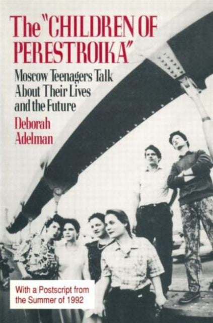 Book cover of: Children of Perestroika. By: Deborah Adelman