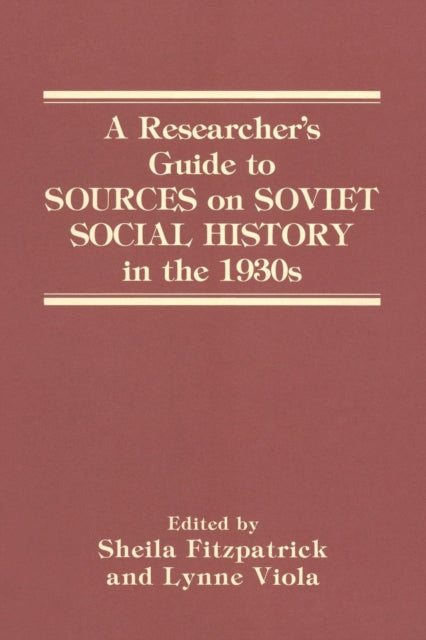 Book cover of: Researcher's Guide to Sources on Soviet Social History in the 1930s. By: Sheila Fitzpatrick