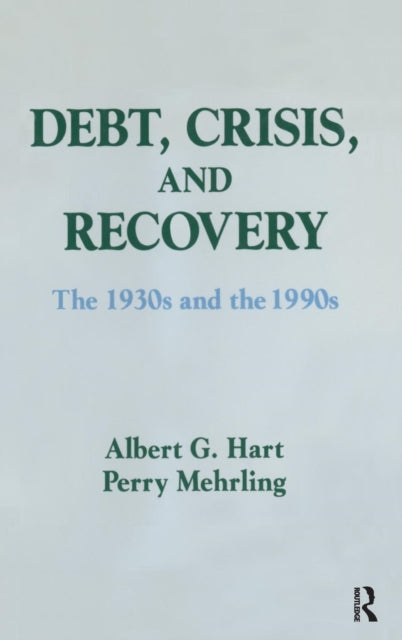 Book cover of: Debt, Crisis and Recovery: The 1930's and the 1990's