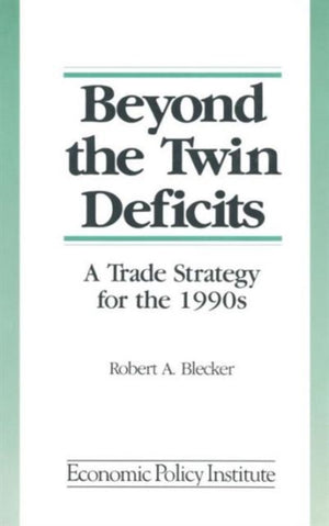 Beyond the Twin Deficits: A Trade Strategy for the 1990's
