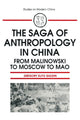 Book cover of: Saga of Anthropology in China: From Malinowski to Moscow to Mao