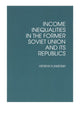 Book cover of: Income Inequalities in the Former Soviet Union and Its Republics