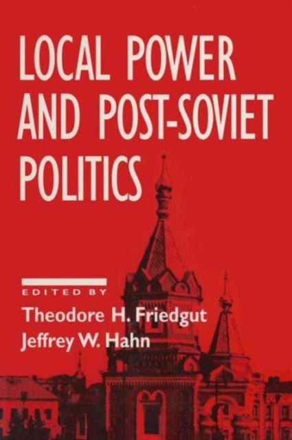 Book cover of: Local Power and Post-Soviet Politics