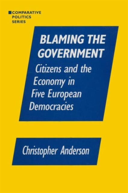 Book cover of: Blaming the Government: Citizens and the Economy in Five European Democracies