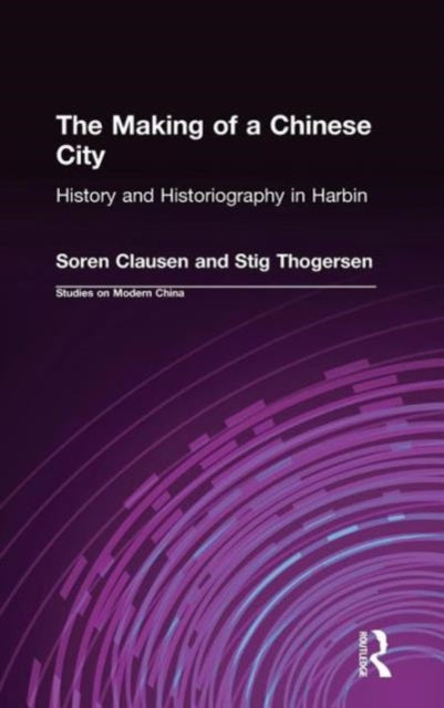 Book cover of: Making of a Chinese City. By: Soren Clausen