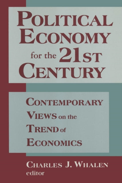 Book cover of: Political Economy for the 21st Century. By: Charles J. Whalen