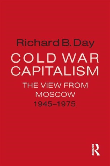 Book cover of: Cold War Capitalism: The View from Moscow, 1945-1975
