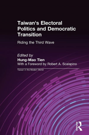 Taiwan's Electoral Politics and Democratic Transition: Riding the Third Wave