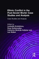 Book cover of: Ethnic Conflict in the Post-Soviet World: Case Studies and Analysis