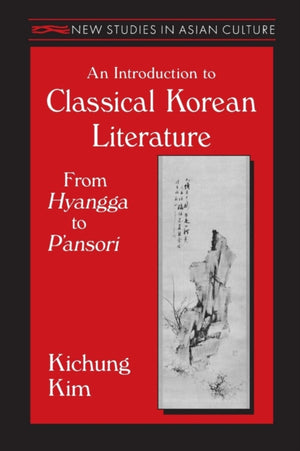 Introduction to Classical Korean Literature: From Hyangga to P'ansori