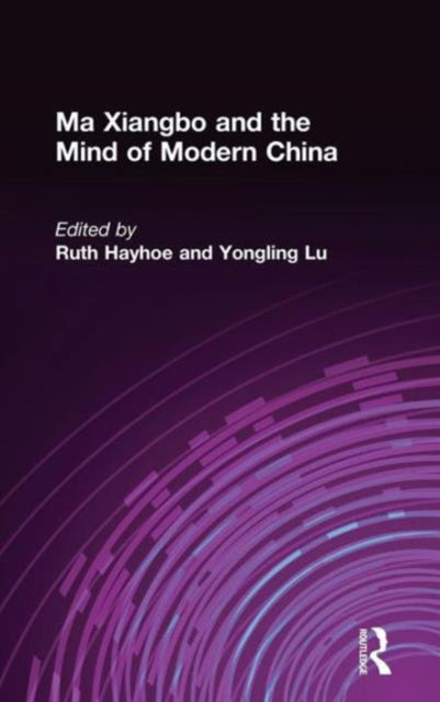 Book cover of: Ma Xiangbo and the Mind of Modern China