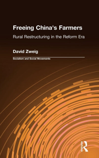 Book cover of: Freeing China's Farmers: Rural Restructuring in the Reform Era
