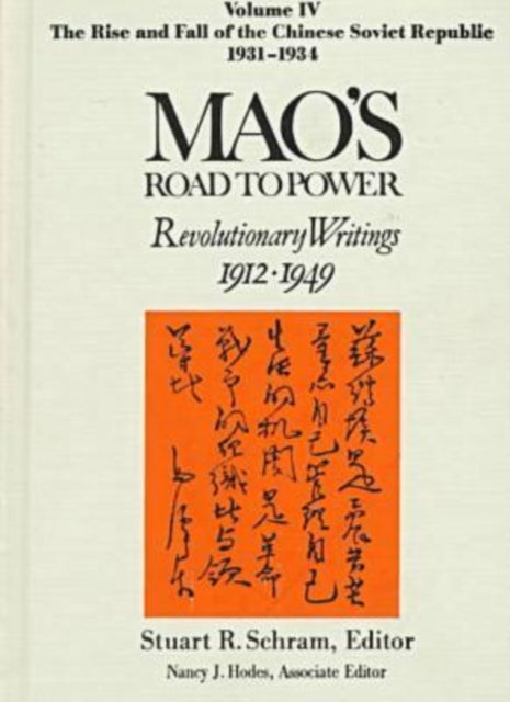 Book cover of: Mao's Road to Power: Revolutionary Writings, 1912-49: v. 4: The Rise and Fall of the Chinese Soviet Republic, 1931-34