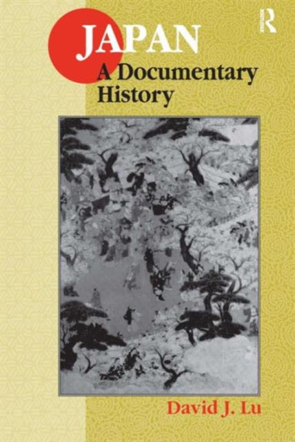 Book cover of: Japan: A Documentary History. By: David John Lu