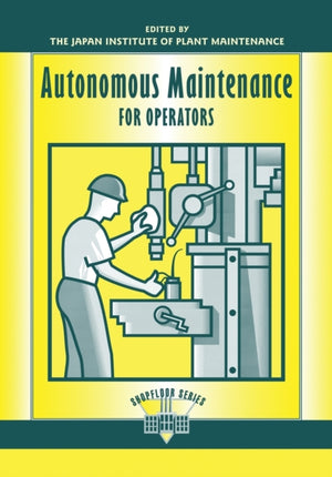 Autonomous Maintenance for Operators