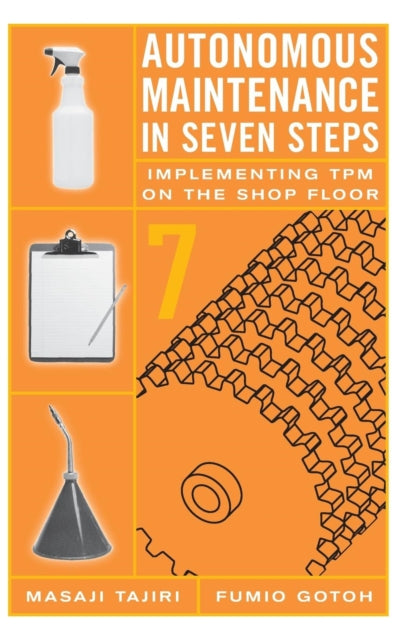 Book cover of: Autonomous Maintenance in Seven Steps. By: Masaji Tajiri