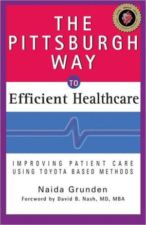 The Pittsburgh Way to Efficient Healthcare