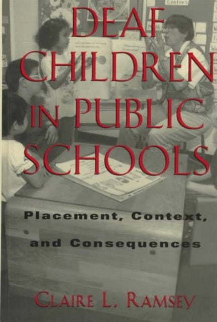 Book cover of: Deaf Children in Public Schools. By: Claire Ramsey
