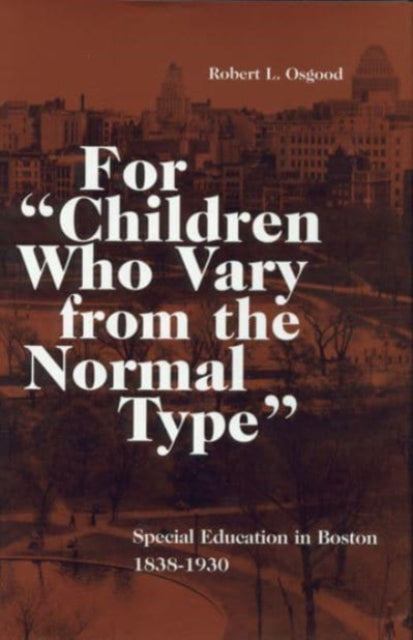 Book cover of: For Children Who Vary from the Normal Type. By: Robert Osgood