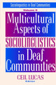 Book cover of: Multicultural Aspects of Sociolinguistics in Deaf Communities. By: Ceil Lucas