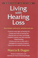 Book cover of: Living with Hearing Loss. By: Marcia B. Dugan
