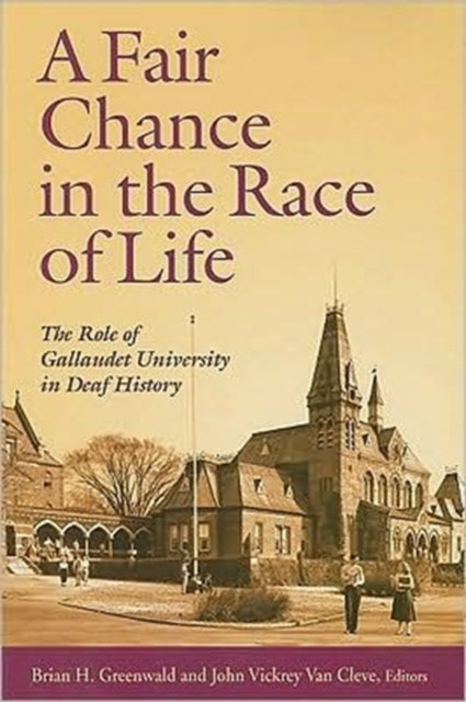 Book cover of: Fair Chance in the Race of Life - the Role of Gallaudet University in Deaf History