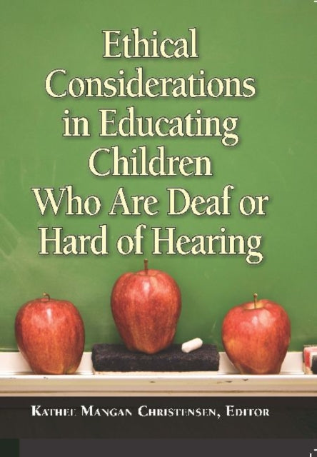 Book cover of: Ethical Considerations in Educating Children Who Are Deaf or Hard of Hearing