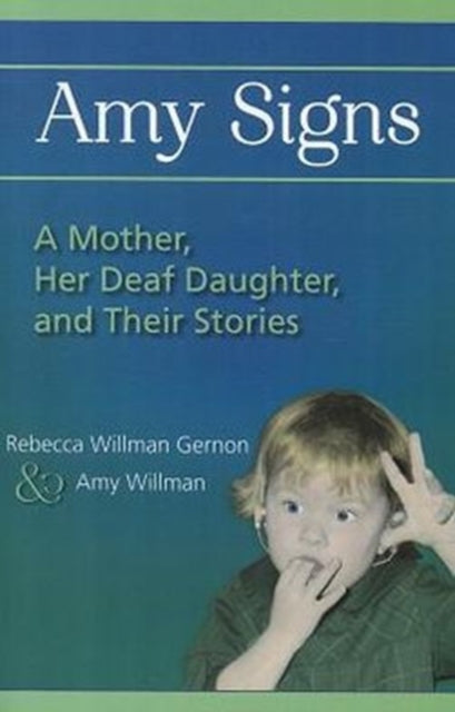 Book cover of: Amy Signs. By: Rebecca Willman Gernon