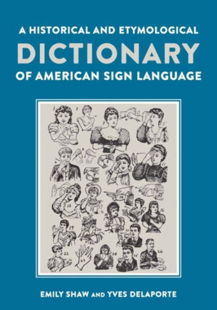 Book cover of: Historical and Etymological Dictionary of American Sign Language. By: Emily Shaw