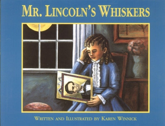 Book cover of: Mr. Lincoln's Whiskers. By: Karen B. Winnick