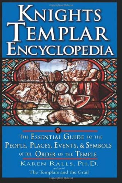 Book cover of: Knights Templar Encyclopedia. By: Karen Ralls
