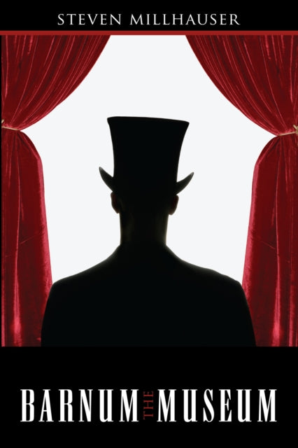 Book cover of: Barnum Museum. By: Steven Millhauser