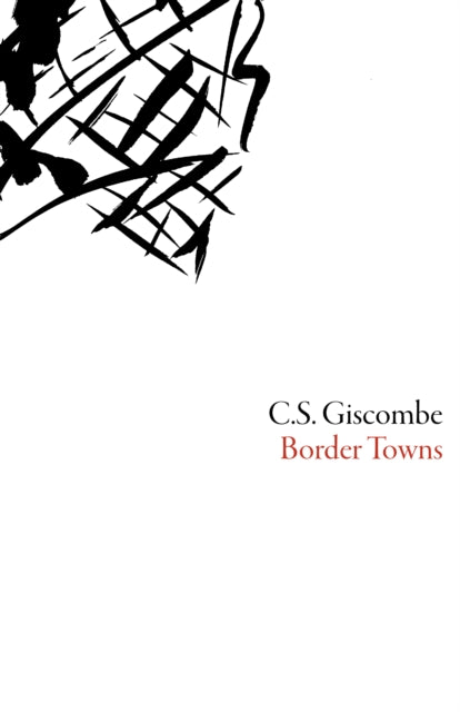 Book cover of: Border Towns. By: C. S. Giscombe