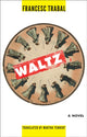 Book cover of: Waltz. By: Francesc Trabal