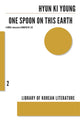 Book cover of: One Spoon on This Earth. By: Ki-yŏng Hyŏn
