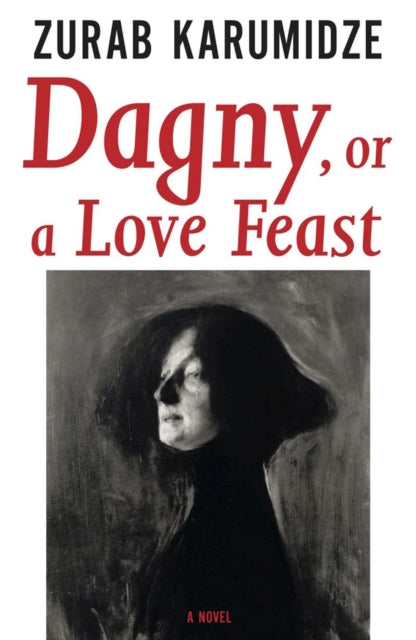 Book cover of: Dagny, or a Love Feast. By: Zurab Karumidze