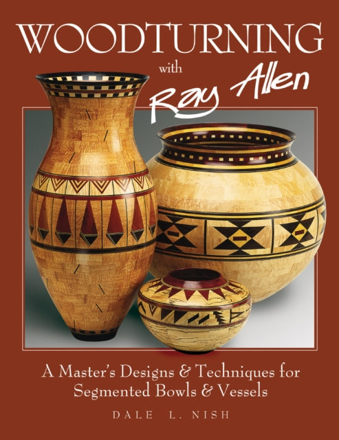 Book cover of: Woodturning with Ray Allen. By: Dale L. Nish