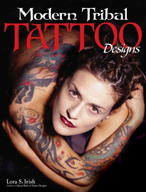 Book cover of: Modern Tribal Tattoo Designs. By: Lora S. Irish