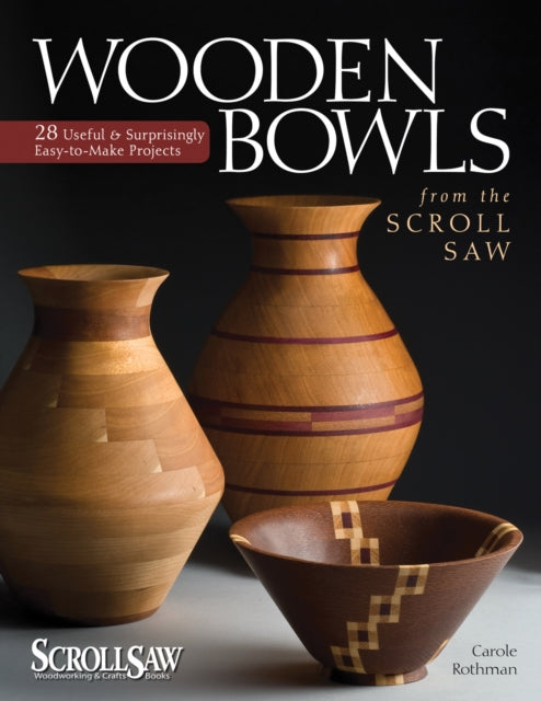 Book cover of: Wooden Bowls from the Scroll Saw. By: Carole Rothman