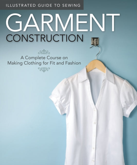 Book cover of: Illustrated Guide to Sewing: Garment Construction
