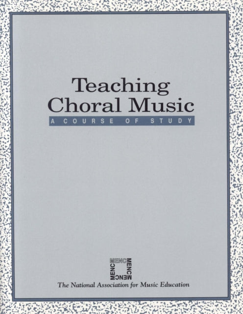 Book cover of: Teaching Choral Music. By: MENC: The National Association for Music Education
